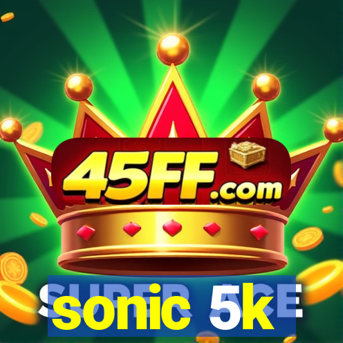 sonic 5k